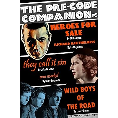 The Pre-Code Companion, Issue #5: Heroes for Sale, Wild Boys of the Road, & They Call It Sin