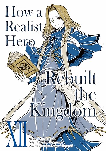 How a Realist Hero Rebuilt the Kingdom (Manga) Volume 12 (English Edition)