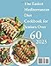 The Easiest Mediterranean Diet Cookbook for Seniors Over 60: Super Quick and Easy Beginners Friendly Recipes to Eat for Health, Vitality and Longevity ... Plans and Color Pictures for Older Adults
