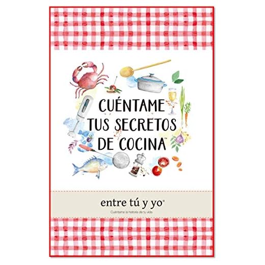 CUÉNTAME TUS SECRETOS DE COCINA (entre tú y yo)