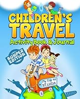 Children's Travel Activity Book & Journal: My Trip to St Lucia 1506198287 Book Cover
