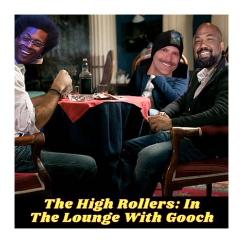 The High Rollers: The Lounge With Gooch