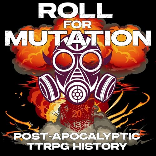 『Roll for Mutation: Post-Apocalyptic TTRPG History: Ep. 1 Gamma World』のカバーアート