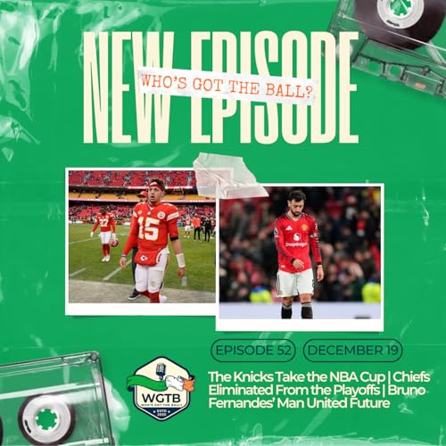 The Knicks Take the NBA Cup | Chiefs Eliminated From the Playoffs | Bruno Fernandes' Man United Future