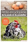  Petite encyclopédie de la poule et du poulailler: Zoom sur 40 races rustiques et productives