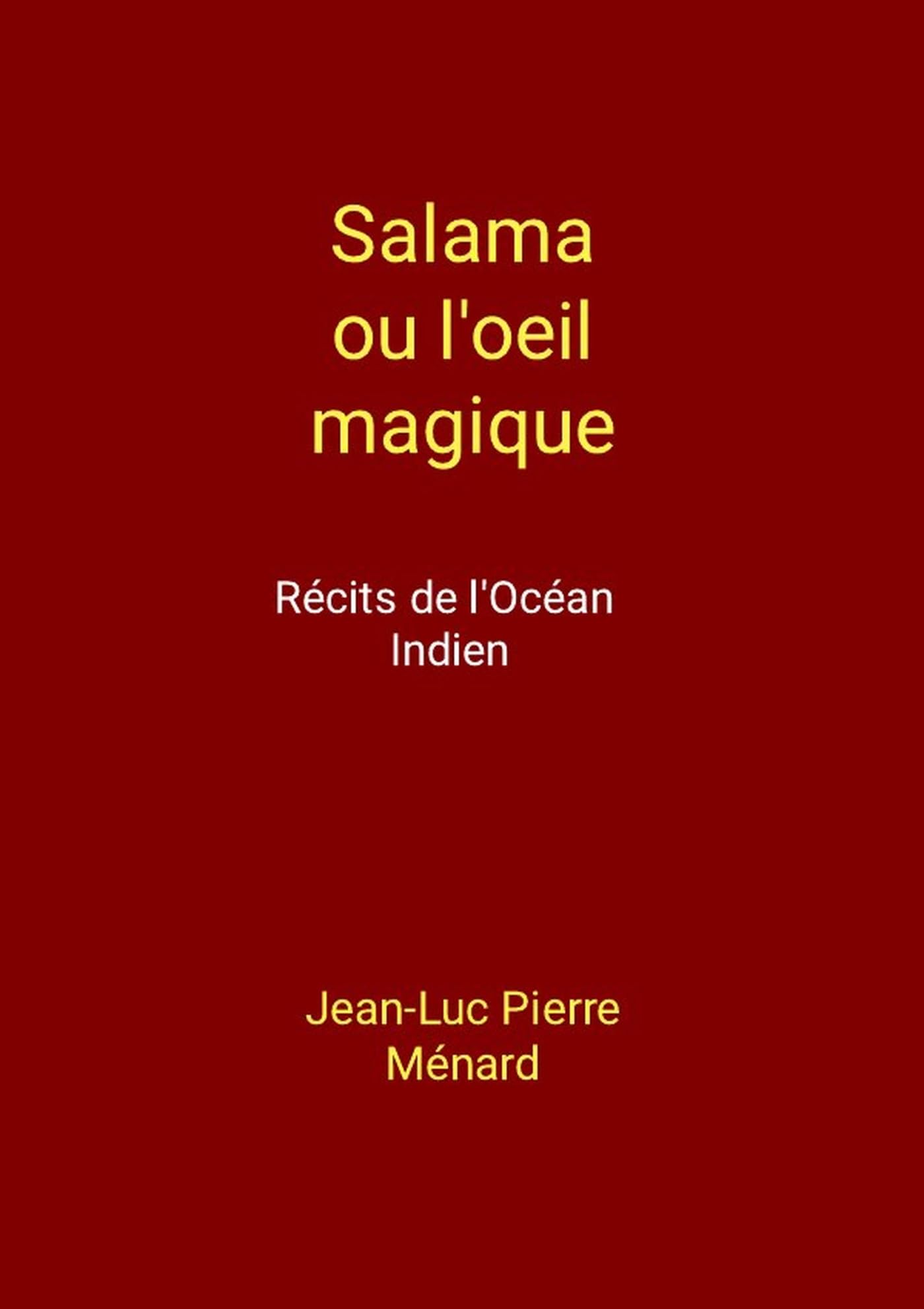 Salama ou l'oeil magique: Récits de l'Océan Indien