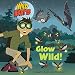 Glow Wild! (Wild Kratts) (Pictureback(R))