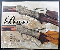 Ballard: The great American single shot rifle 0971848300 Book Cover