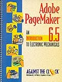 Adobe PageMaker 6.5: Introduction to Electronic Mechanicals