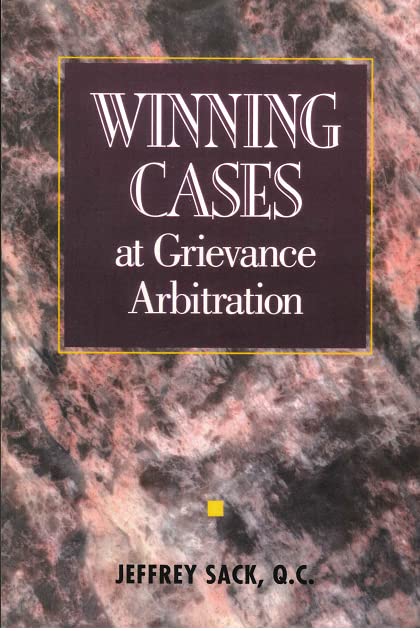 Winning cases at grievance arbitration Paperback – 1 Jan. 1993