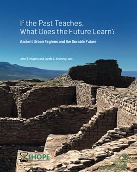 Paperback If the Past Teaches, What Does the Future Learn? Ancient Urban Regions and the Durable Future Book