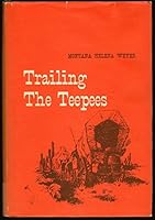 Trailing the Teepees B0006BTJ4Q Book Cover