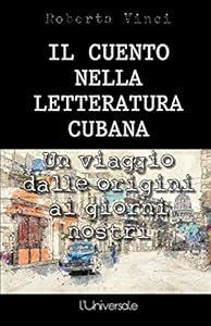 Il cuento nella letteratura cubana: Un viaggio dalle origini ai giorni nostri