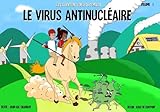  LE VIRUS ANTINUCLEAIRE - Couv. SOUPLE