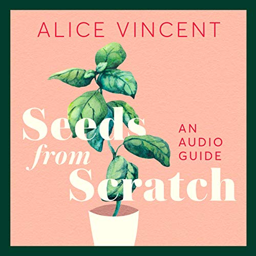 Seeds from Scratch by Alice Vincent episode artwork