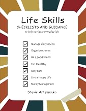 Life Skills: Checklists and Guidance for people who need help navigating everyday life