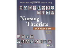 Delve into the Theories that Shape Nursing Practice: Nursing Theorists and Their Work, 7th Edition