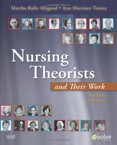 Nursing Theorists and Their Work 7th (seventh) edition