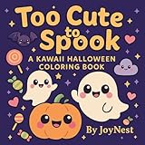 Too Cute to Spook: A Kawaii Halloween coloring book: Part of the JoyNest Children’s Halloween Coloring Collection