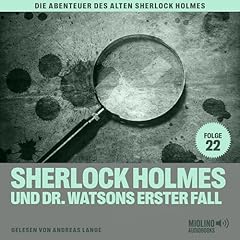 Sherlock Holmes und Dr. Watsons erster Fall Audiolibro Por Charles Fraser arte de portada