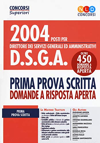 Concorso 2004 DSGA. Manuale per la prima prova scritta con quesiti a risposta aperta