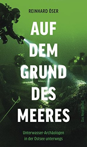 Auf dem Grund des Meeres: Unterwasser-Archäologen