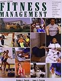 Fitness Management: A Comprehensive Resource for Developing, Leading, Managing, and Operating a Successful Health/Fitness Club