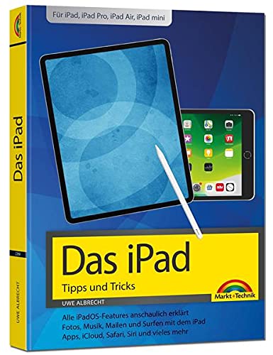  iPad - iOS Handbuch - für alle iPad-Modelle geeignet (iPad, iPad Pro, iPad Air, iPad mini)