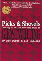 Picks & Shovels: Cashing in on the New Gold Rush in Ghostwriting 1934606111 Book Cover