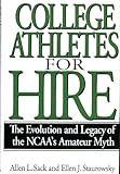 College Athletes for Hire: The Evolution and Legacy of the NCAA's Amateur Myth