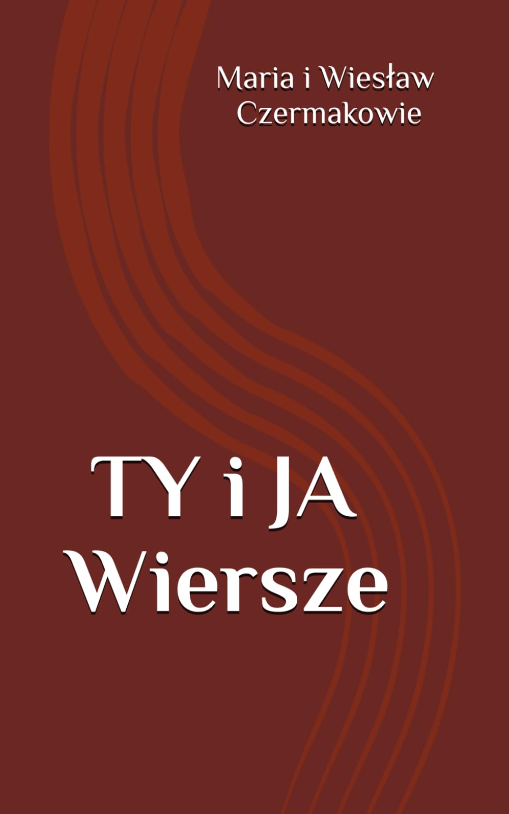 TY i JA Wiersze: Poetycki dialog o miłości, życiu i przemijaniu