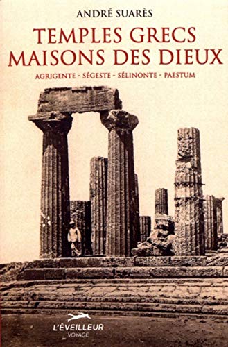 Télécharger Temples grecs, maisons des dieux : Agrigente, Ségeste, Sélinonte, Paestum Livre eBook France