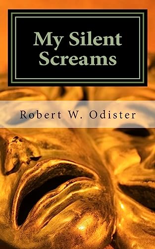 My Silent Screams: From the author of : Woman...May Your Peace Be Still