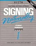 Signing Naturally Student Workbook: Level 1, Expanded Edition