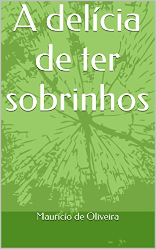 A delícia de ter sobrinhos