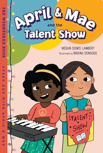 April & Mae and the Talent Show: The Wednesday Book (Every Day with April & Mae)