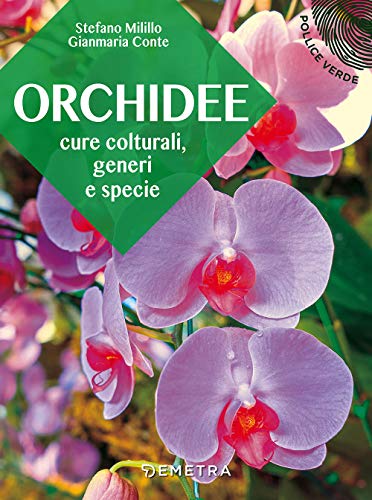 Orchidee: Cure colturali, generi e specie