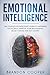 Emotional Intelligence: The Complete Psychologist's Guide to Mastering Social Skills, Improve Your Relationships, Boost Your EQ and Self Mastery ... ,self-discipline ,self-esteem, self-love)