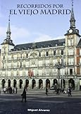 Recorridos por el viejo Madrid