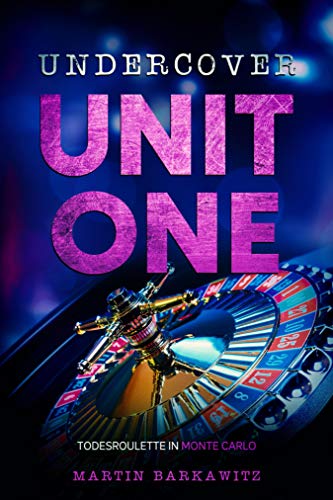 Undercover Unit One: Todesroulette in Monte Carlo Undercover Unit One: Todesroulette in Monte Carlo