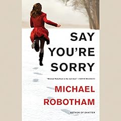 Say You're Sorry Audiobook By Michael Robotham cover art