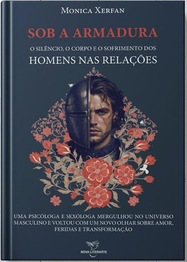 Sob a Armadura, O Silêncio, o Corpo e o Sofrimento dos Homens nas Relações, Livro sobre Masculinidades e Psicologia