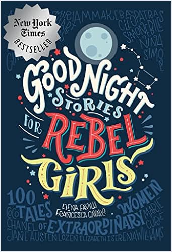 Good Night Stories for Rebel Girls: 100 Tales of Extraordinary Women book cover
