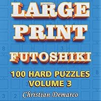 Large Print Futoshiki: 100 Hard Puzzles Volume 3 1726396754 Book Cover