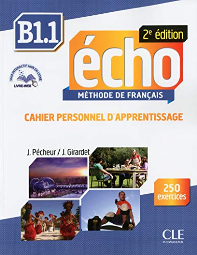 Echo - Niveau B1.1 - Cahier d'activités + CD + Livre-web - 2ème édition Echo - Niveau B1.1 - Cahier d'activités + CD + Livre-web - 2ème édition