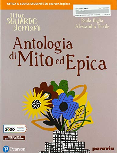 Il tuo sguardo domani. Antologia di mito ed epica. Per le Scuole superiori. Con e-book. Con espansione online