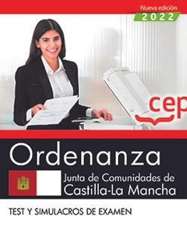 Ordenanza. Junta de Comunidades de Castilla-La Mancha. Test y simulacros de examen (SIN COLECCION)
