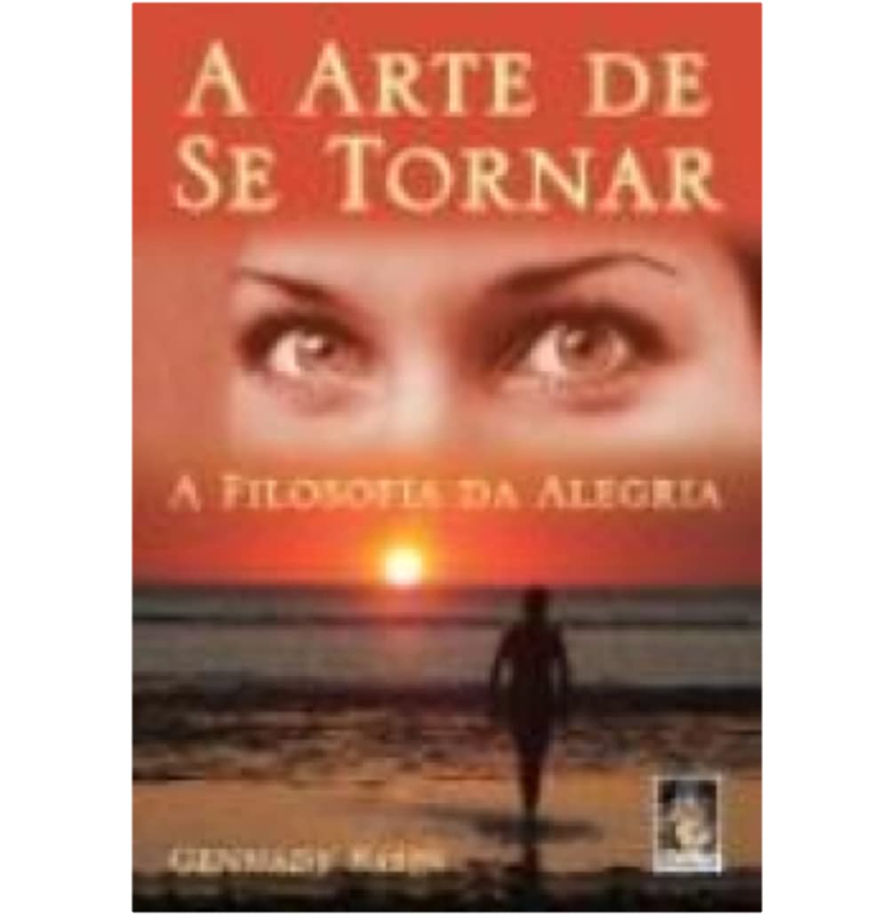 A Arte De Se Tornar. A Filozofia Da Alegria (Em Portuguese do Brasil)