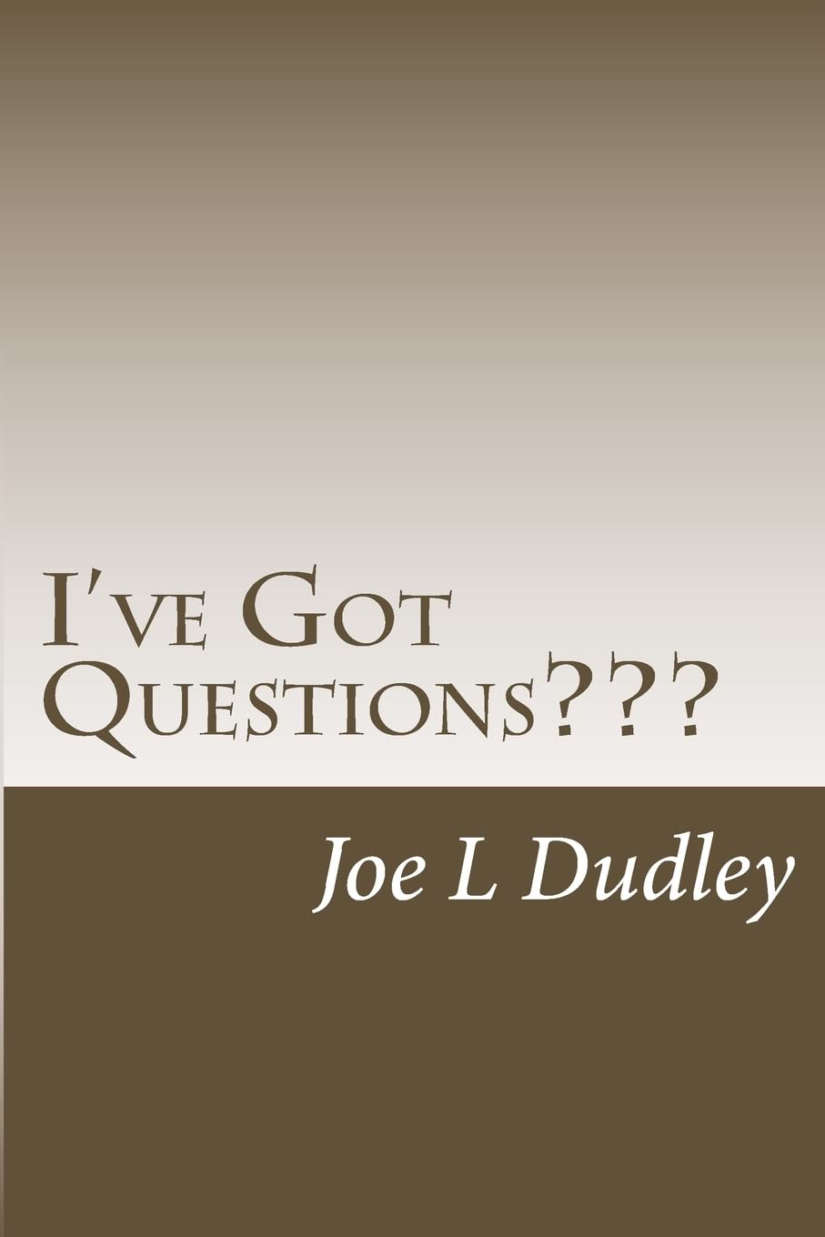 I've Got Questions???