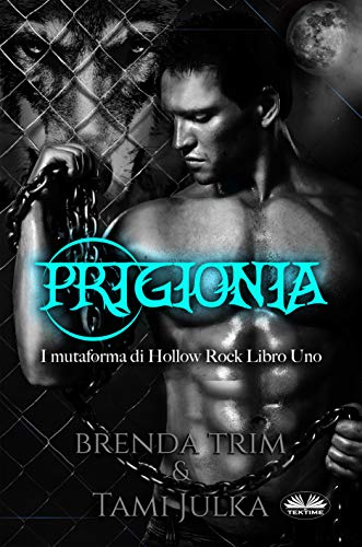 Brenda Trim - I mutaforma di Hollow Rock 01 Prigionia (2020)